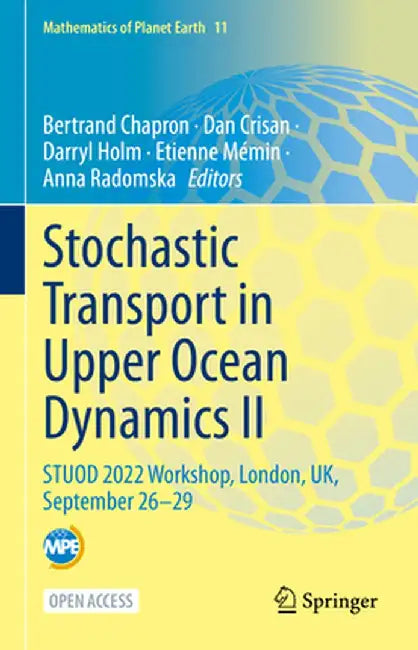 Stochastic Transport in Upper Ocean Dynamics II: Stuod 2022 Workshop, London, Uk, September 26-29 by Bertrand Chapron