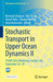 Stochastic Transport in Upper Ocean Dynamics II: Stuod 2022 Workshop, London, Uk, September 26-29 by Bertrand Chapron