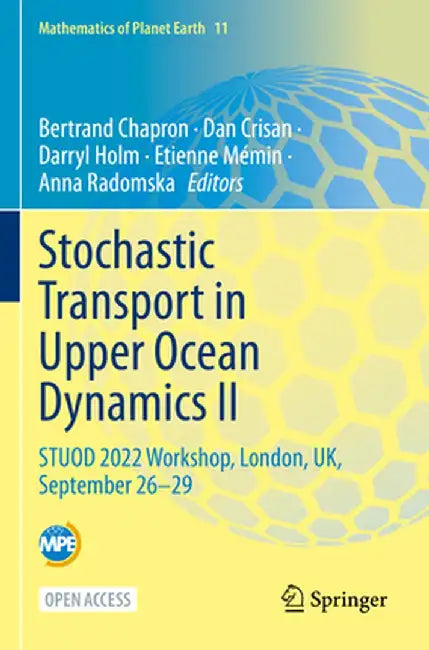 Stochastic Transport in Upper Ocean Dynamics II: Stuod 2022 Workshop, London, Uk, September 26-29 by Bertrand Chapron
