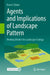 Agents and Implications of Landscape Pattern: Working Models for Landscape Ecology by Dean L. Urban