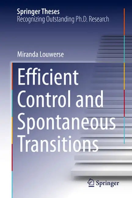 Efficient Control and Spontaneous Transitions by Miranda Louwerse