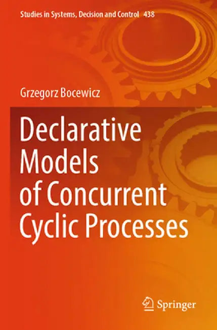 Declarative Models of Concurrent Cyclic Processes by Grzegorz Bocewicz