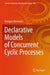 Declarative Models of Concurrent Cyclic Processes by Grzegorz Bocewicz