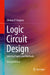 Logic Circuit Design: Selected Topics and Methods by Shimon P. Vingron