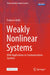 Weakly Nonlinear Systems: With Applications in Communications Systems by Federico Beffa