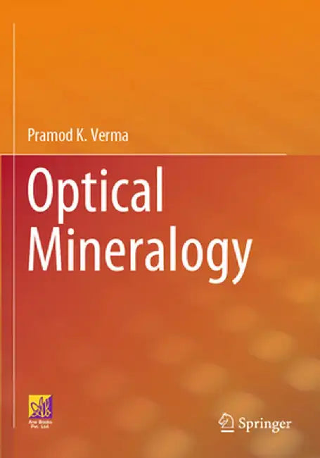 Optical Mineralogy by Pramod K. Verma