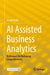AI Assisted Business Analytics: Techniques for Reshaping Competitiveness by Joseph Boffa