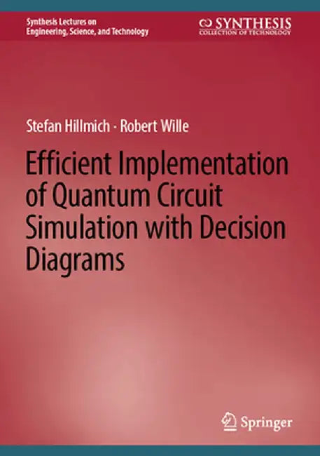 Efficient Implementation of Quantum Circuit Simulation with Decision Diagrams by Stefan Hillmich