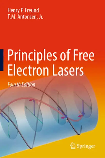 Principles of Free Electron Lasers by Henry P. Freund
