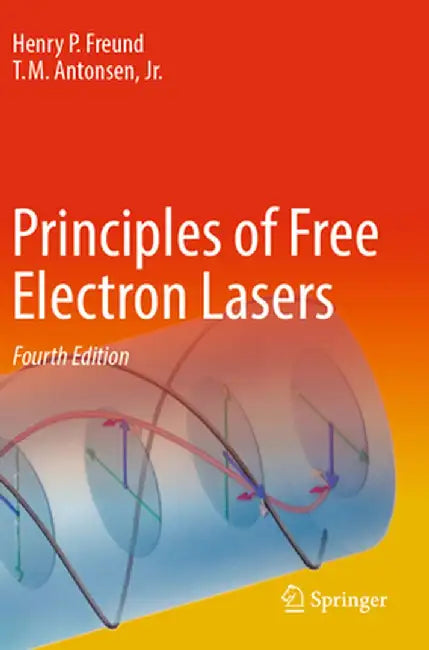 Principles of Free Electron Lasers by Henry P. Freund