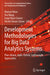 Development Methodologies for Big Data Analytics Systems: Plan-Driven, Agile, Hybrid, Lightweight Approaches by Manuel Mora