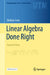 Linear Algebra Done Right by Sheldon Axler