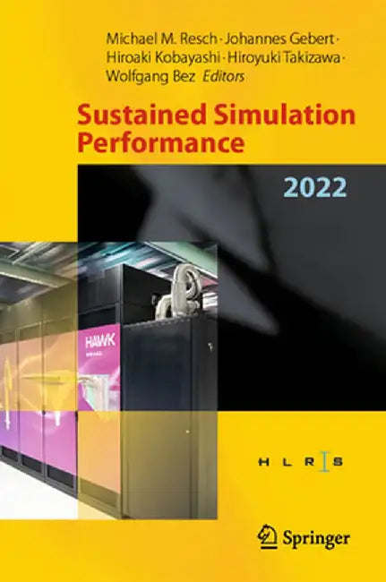 Sustained Simulation Performance 2022: Proceedings of the Joint Workshop on Sustained Simulation Performance, High-Performance Computing Center Stuttg by Michael M. Resch