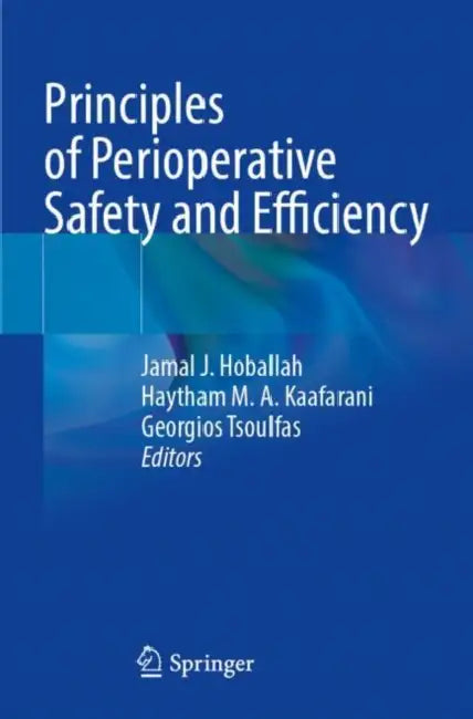 Principles of Perioperative Safety and Efficiency by Jamal J. Hoballah