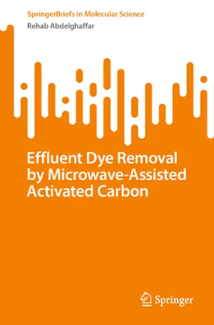Effluent Dye Removal by Microwave-Assisted Activated Carbon by Rehab Abdelghaffar