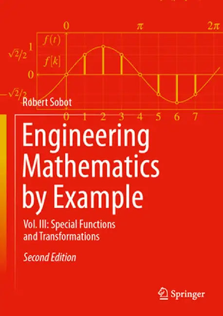Engineering Mathematics by Example: Vol- III :Special Functions and Transformations by Sobot, Robert