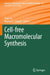 Cell-free Macromolecular Synthesis by Yuan Lu