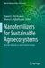 Nanofertilizers for Sustainable Agroecosystems: Recent Advances and Future Trends by Kamel A. Abd-Elsalam