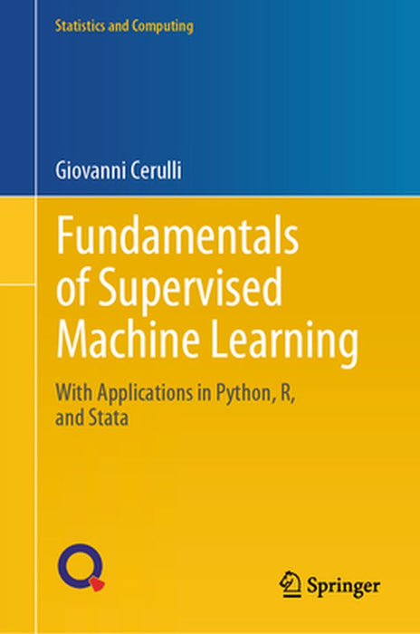 Fundamentals Of Supervised Machine Learning: With Applications In Python R And Stata by Cerulli, Giovanni