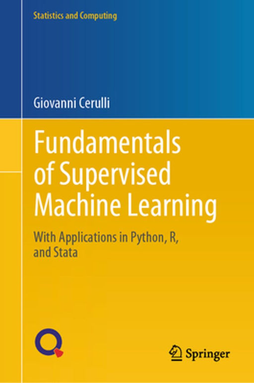 Fundamentals Of Supervised Machine Learning: With Applications In Python R And Stata by Cerulli, Giovanni
