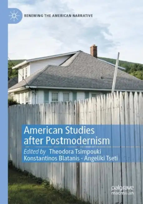 American Studies after Postmodernism by Theodora Tsimpouki