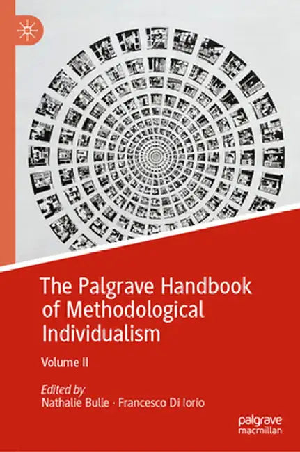 The Palgrave Handbook of Methodological Individualism: Volume II by Nathalie Bulle