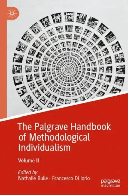 The Palgrave Handbook of Methodological Individual by Nathalie Bulle