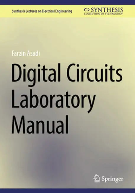 Digital Circuits Laboratory Manual by Asadi, Farzin
