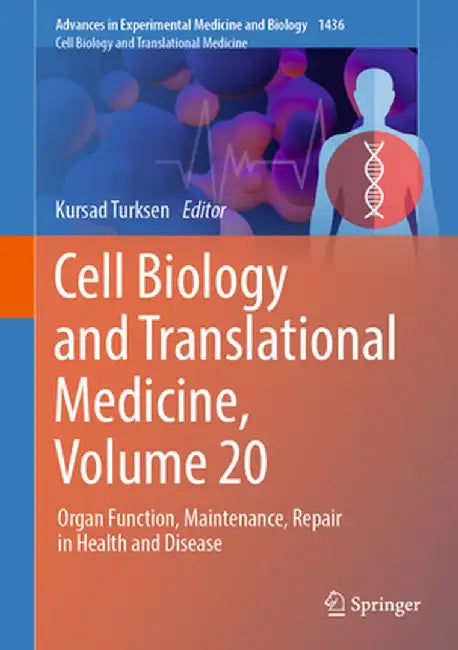 Cell Biology and Translational Medicine, Volume 20: Organ Function, Maintenance, Repair in Health and Disease by Kursad Turksen