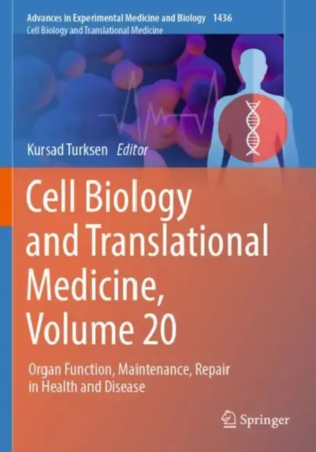 Cell Biology and Translational Medicine: Organ Function, Maintenance, Repair in Health and Disease by Kursad Turksen