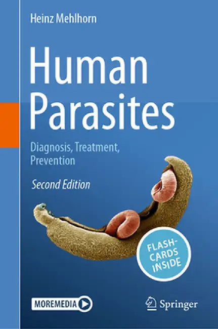 Human Parasites: Diagnosis, Treatment, Prevention by Heinz Mehlhorn