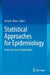 Statistical Approaches for Epidemiology: From Concept to Application by Amal K. Mitra