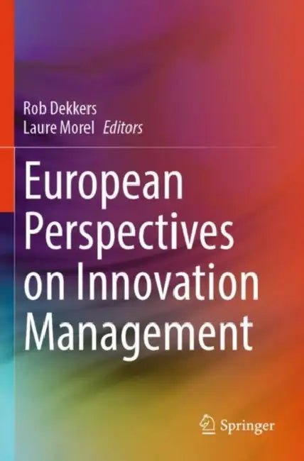 European Perspectives on Innovation Management by Rob Dekkers