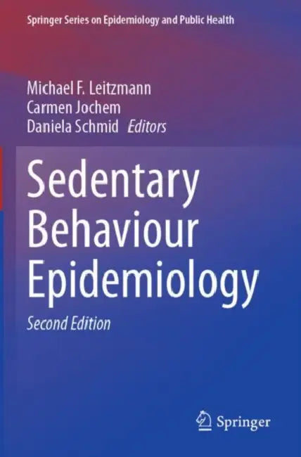Sedentary Behaviour Epidemiology by Michael F. Leitzmann