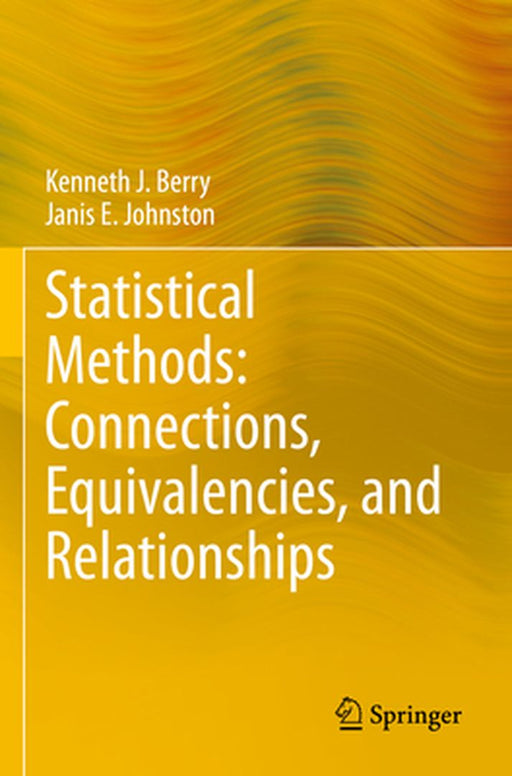 Statistical Methods: Connections, Equivalencies, and Relationships by Kenneth J. Berry