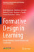 Formative Design in Learning: Design Thinking, Growth Mindset and Community by Brad Hokanson