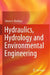 Hydraulics, Hydrology and Environmental Engineerin by Simon A. Mathias