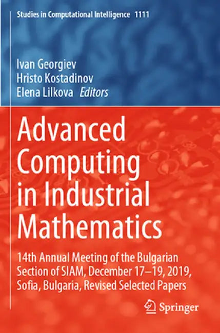 Advanced Computing in Industrial Mathematics: 14th Annual Meeting of the Bulgarian Section of Siam, December 17-19, 2019, Sofia, Bulgaria, Revised Sel by Ivan Georgiev