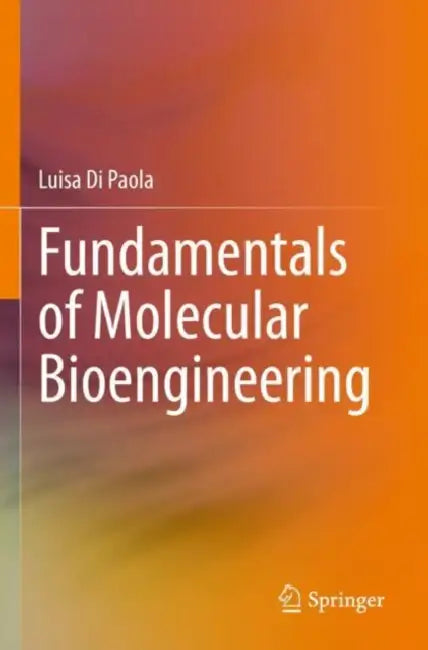 Fundamentals of Molecular Bioengineering by Luisa Di Paola