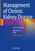 Management of Chronic Kidney Disease: A Clinician's Guide by Mustafa Arıcı
