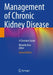 Management of Chronic Kidney Disease: A Clinician's Guide by Mustafa Arıcı