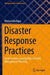 Disaster Response Practices: Guide to Mass Casualty/Mass Fatality Management Planning by Michael Madigan