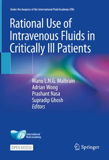 Rational Use of Intravenous Fluids in Critically Ill Patients by Manu L. N. G. Malbrain