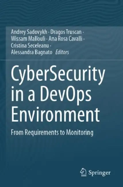 CyberSecurity in a DevOps Environment: From Requirements to Monitoring by Andrey Sadovykh