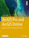 ArcGIS Pro and ArcGIS Online: Applications in Water and Environmental Sciences by William Bajjali