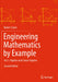 Engineering Mathematics by Example: Vol. I: Algebra and Linear Algebra by Robert Sobot