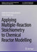 Applying Multiple-Reaction Stoichiometry to Chemical Reactor Modelling by Guillermo Fernando Barreto