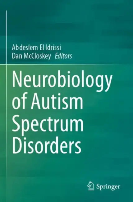 Neurobiology of Autism Spectrum Disorders by Abdeslem El Idrissi