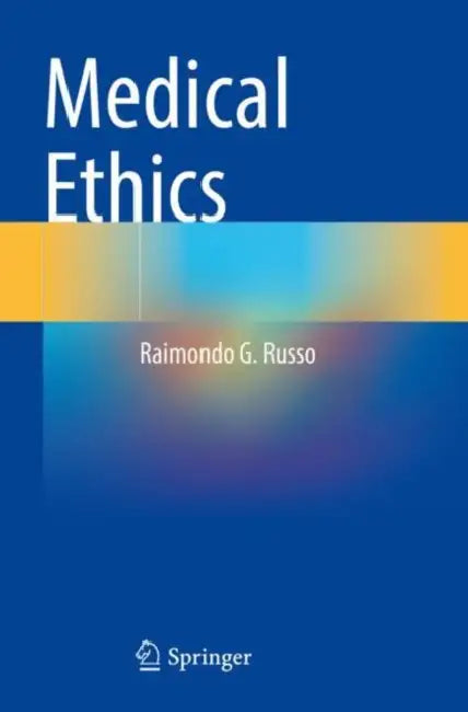 Medical Ethics by Raimondo G. Russo