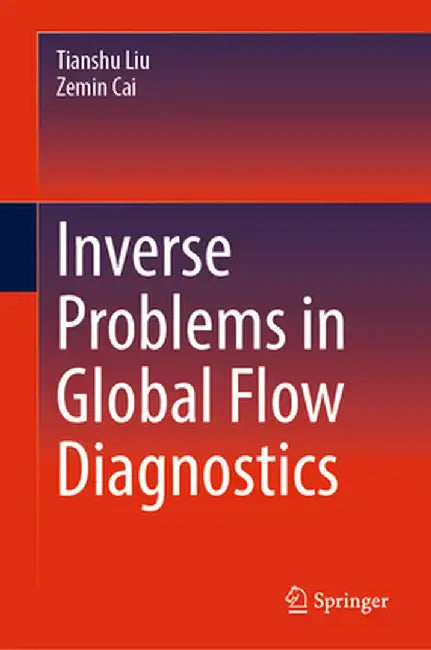 Inverse Problems in Global Flow Diagnostics by Tianshu Liu